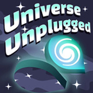 Universe Unplugged